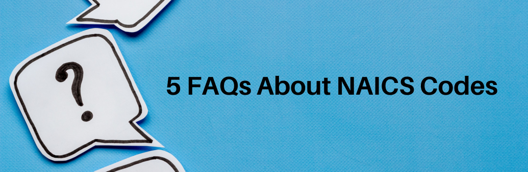 5 FAQs About NAICS Codes