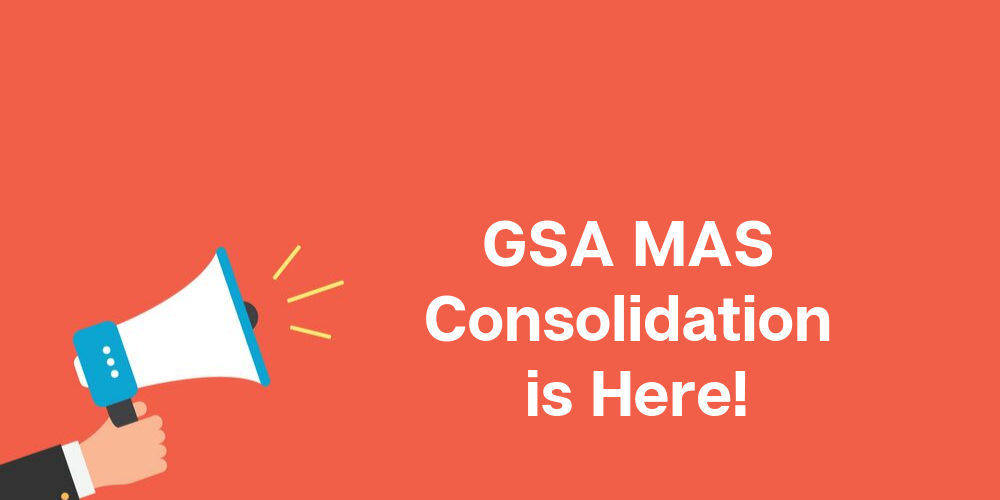 Multiple Award Schedule Consolidation: Your First Glance at the Updates