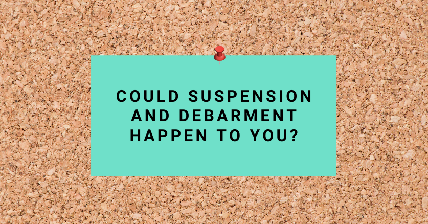 Could Suspension and Debarment Happen to You?