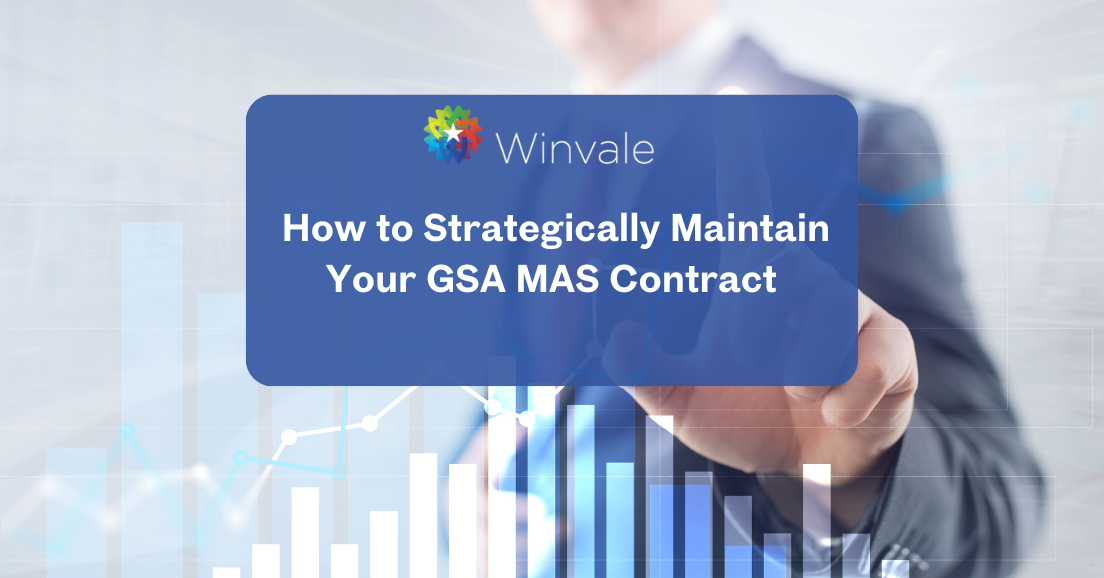 Webinar | How to Strategically Maintain Your GSA MAS Contract